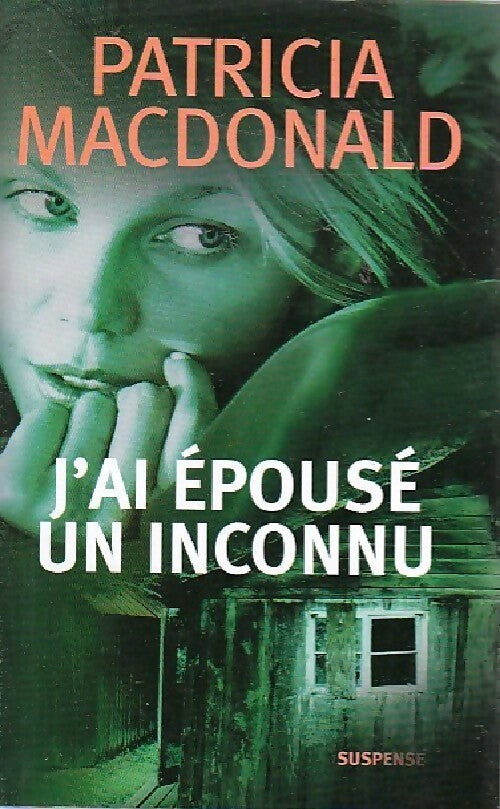 Livrenpoche : J'ai épousé un inconnu - Patricia J. MacDonald - Livre