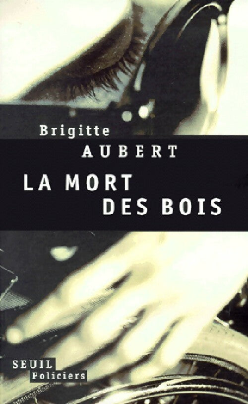 Livrenpoche : La mort des bois - Brigitte Aubert - Livre