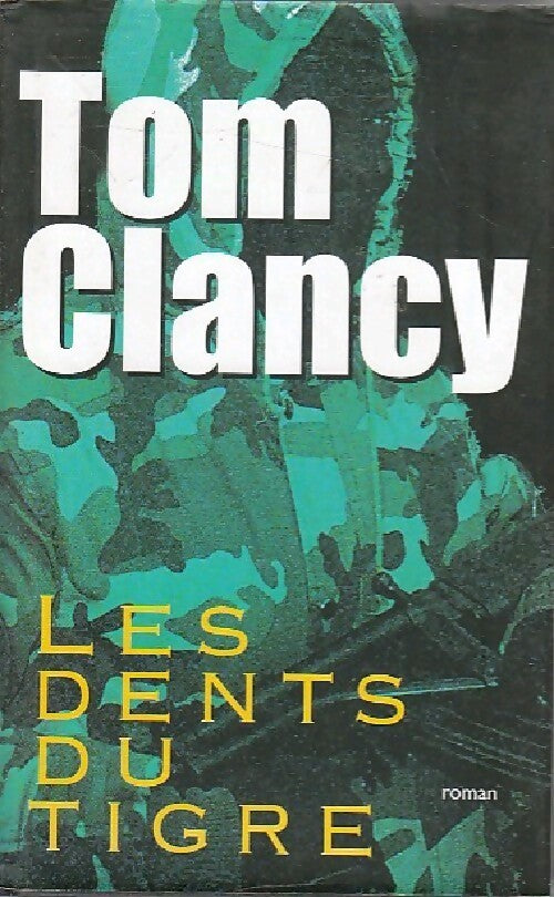Livrenpoche : Les dents du tigre - Tom Clancy - Livre