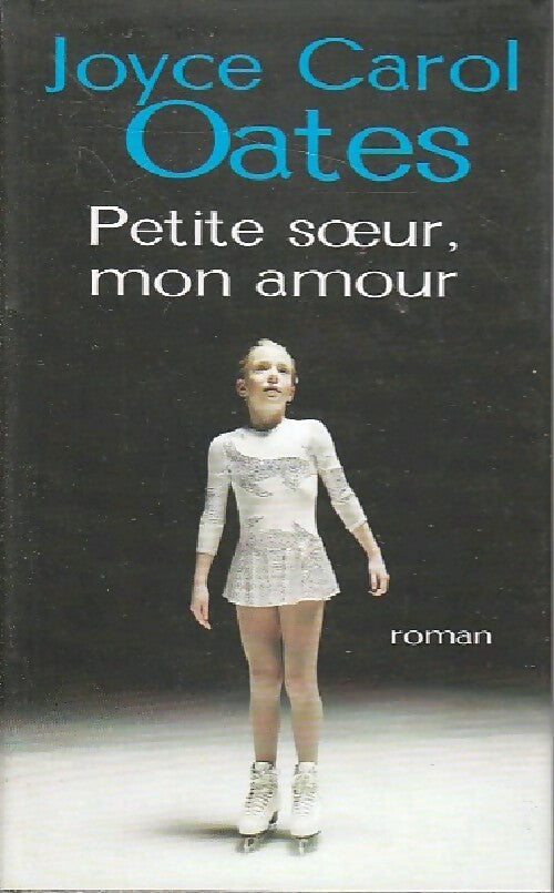 Livrenpoche : Petite soeur, mon amour - Joyce Carol Oates - Livre