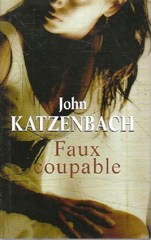 Livrenpoche : Faux coupable - John Katzenbach - Livre