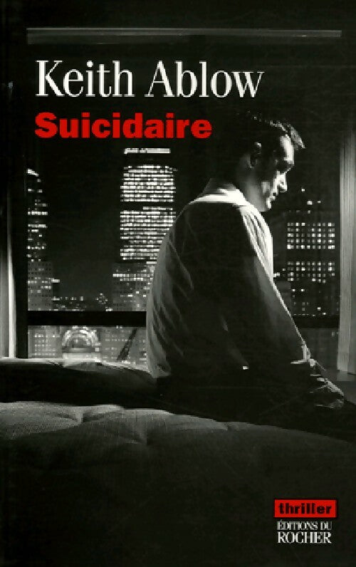 Livrenpoche : Suicidaire - Keith Ablow - Livre