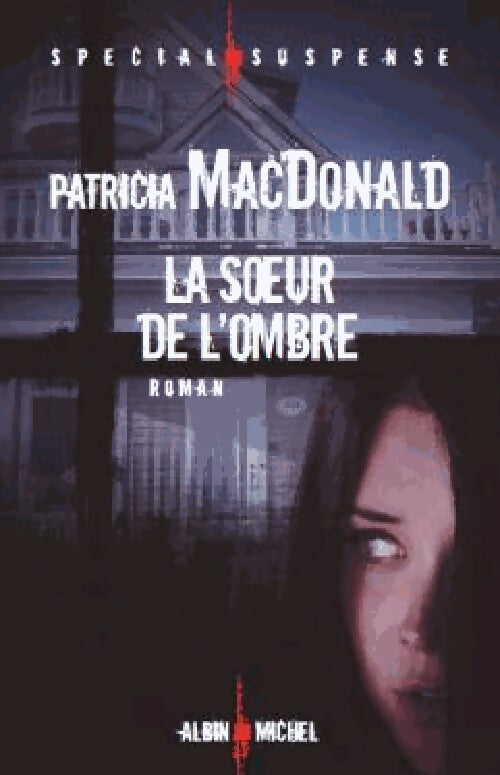 Livrenpoche : La soeur de l'ombre - Patricia J. MacDonald - Livre