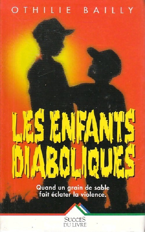Livrenpoche : Les enfants diaboliques - Othilie Bailly - Livre