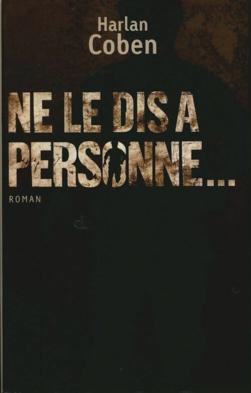Livrenpoche : Ne le dis à personne... - Harlan Coben - Livre