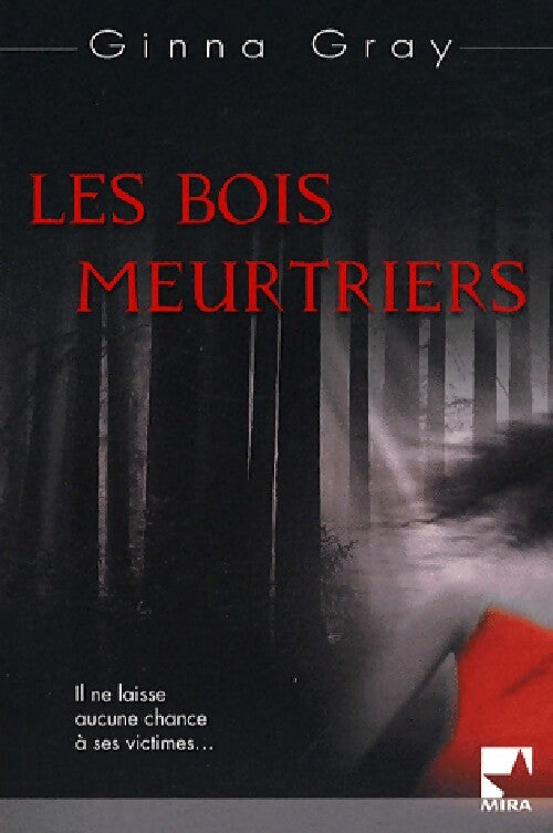 Les bois meurtriers - Ginna Gray - Livre
