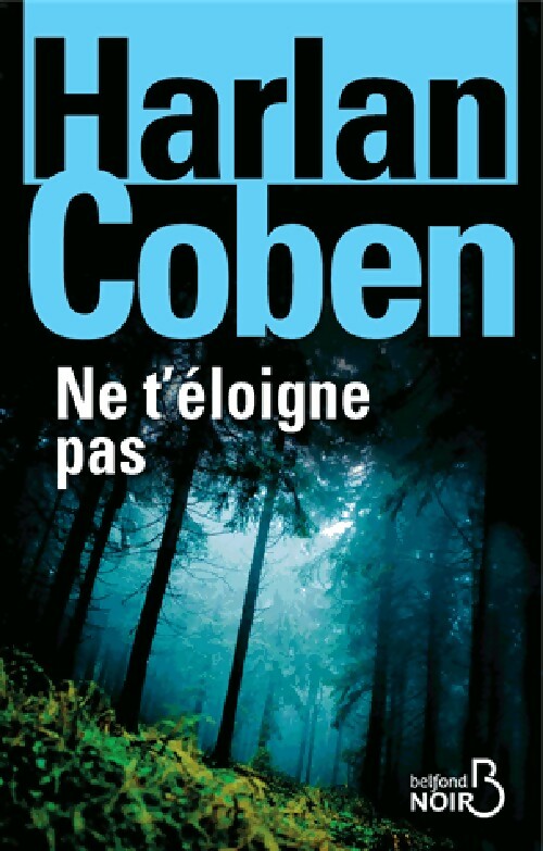 Livrenpoche : Ne t'éloigne pas - Harlan Coben - Livre