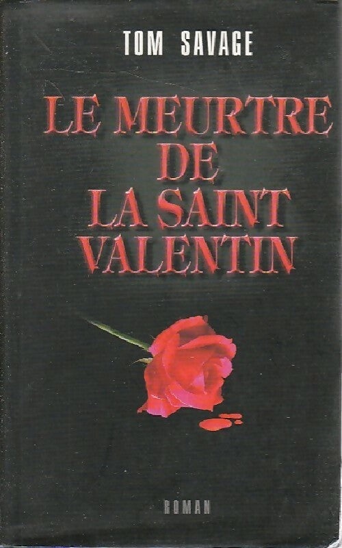 Livrenpoche : Le meurtre de la Saint Valentin - Tom Savage - Livre