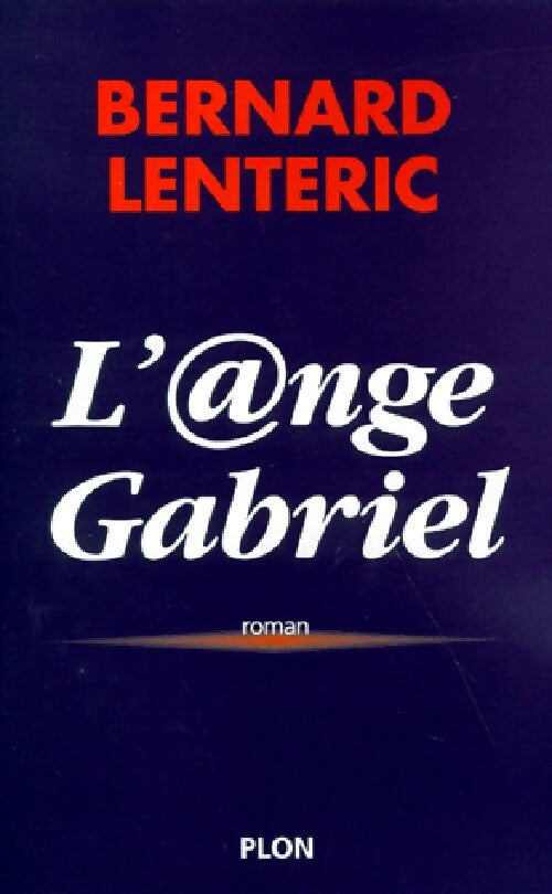 Livrenpoche : L'@ange Gabriel - Bernard Lenteric - Livre