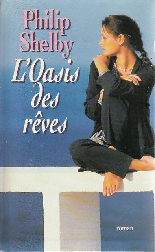 Livrenpoche : L'oasis des rêves - Philip Shelby - Livre