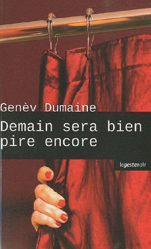 Livrenpoche : Demain sera bien pire encore - Genèv Dumaine - Livre