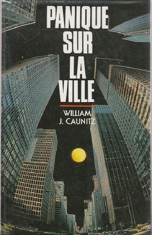 Panique sur la ville - William J. Caunitz -  France Loisirs GF - Livre