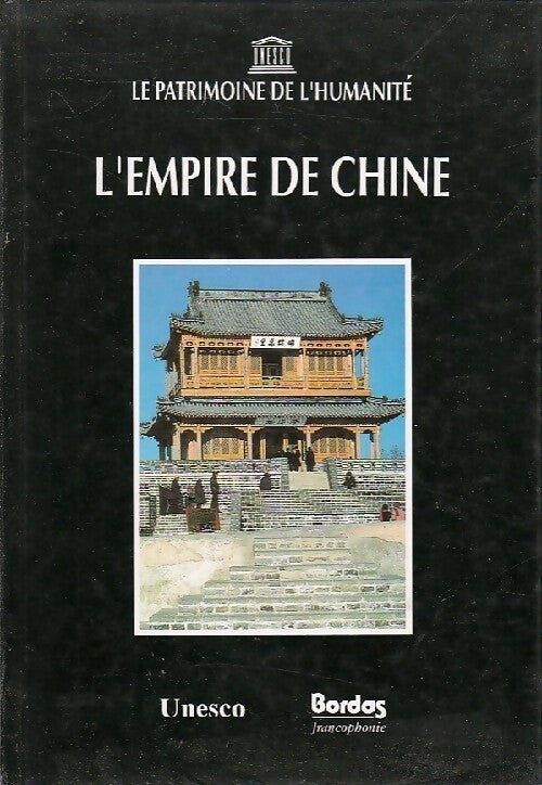 L'empire de Chine - Inconnu -  Le patrimoine de l'humanité - Livre
