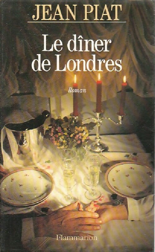 Livrenpoche : Le dîner de Londres - Piat Jean - Livre