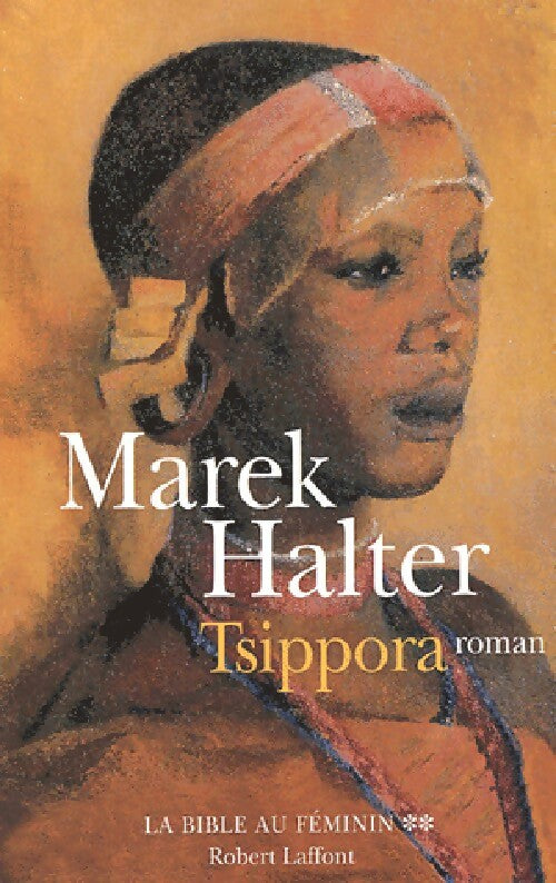 Livrenpoche : La Bible au féminin Tome II : Tsippora - Marek Halter - Livre
