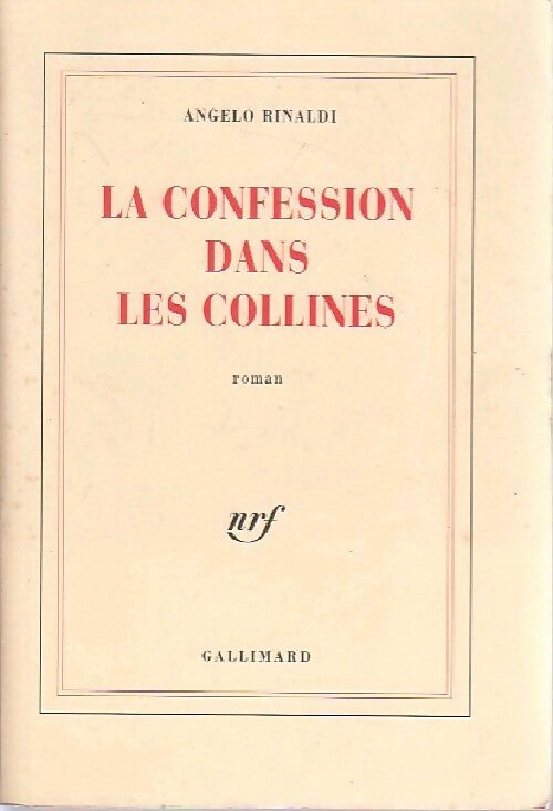 La confession dans les collines - Angelo Rinaldi -  Gallimard GF - Livre