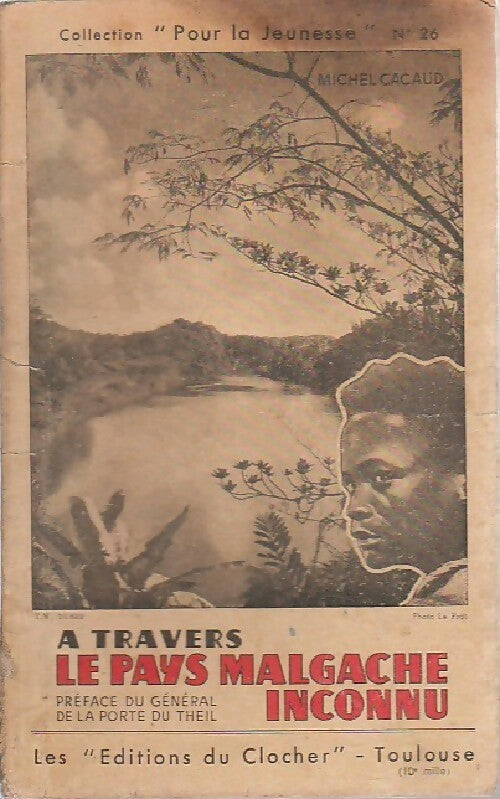 Livrenpoche : A travers le pays malgache inconnu - Michel Cacaud - Livre