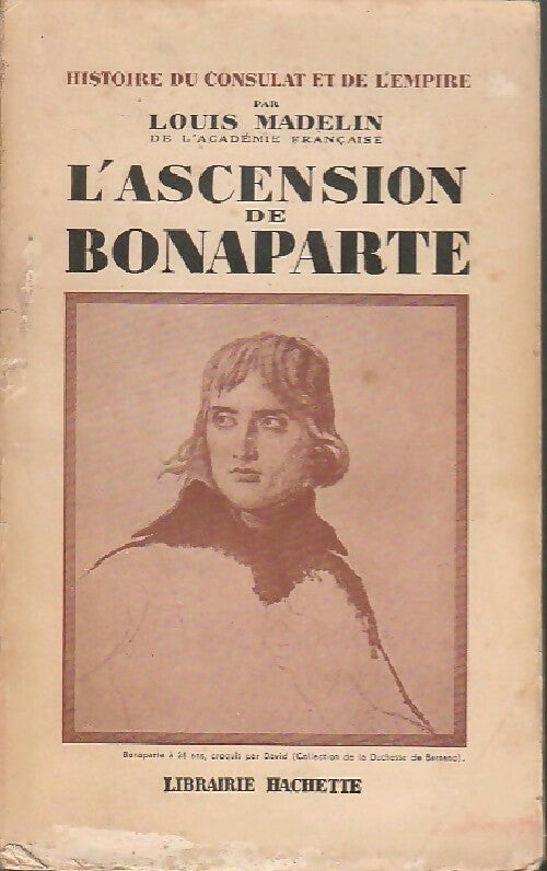 Livrenpoche : Histoire du consulat et de l'Empire Tome II : L'ascension de Bonaparte - Louis Madelin - Livre