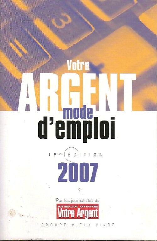 Livrenpoche : Votre argent, mode d'emploi 2007 - Collectif - Livre