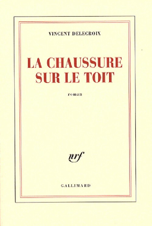 Livrenpoche : La chaussure sur le toit - Vincent Delecroix - Livre