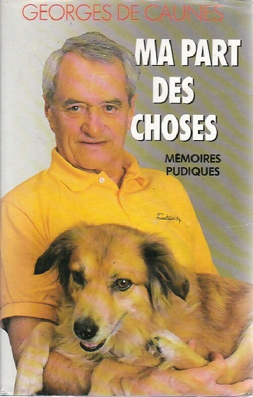 Livrenpoche : Ma part des choses. Mémoires pudiques - Antoine De Caunes - Livre
