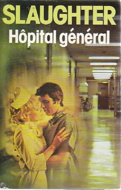 Livrenpoche : Hôpital général - Frank Gill Slaughter - Livre