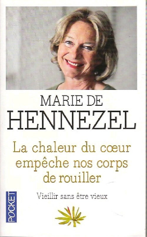 Livrenpoche : La chaleur du coeur empêche nos corps de rouiller - Marie De Hennezel - Livre