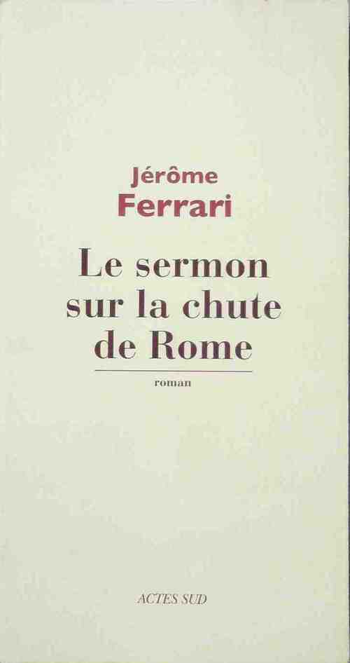 Livrenpoche : Le sermon sur la chute de Rome - Jérôme Ferrari - Livre