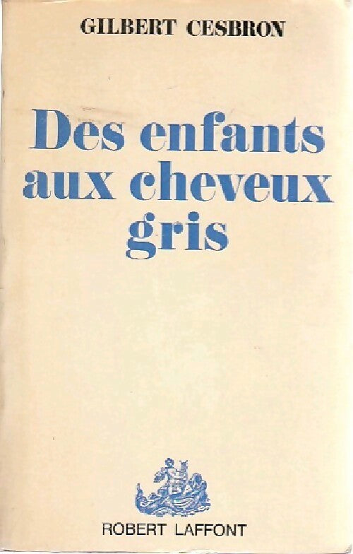 Livrenpoche : Des enfants aux cheveux gris - Gilbert Cesbron - Livre
