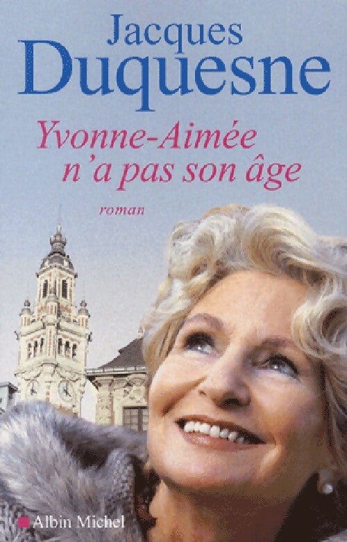 Livrenpoche : Yvonne-Aimée n'a pas son âge - Jacques Duquesne - Livre