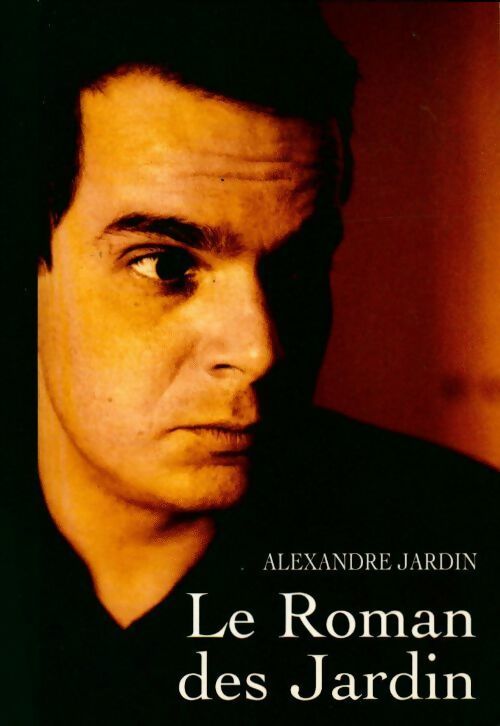 Le roman des Jardin - Alexandre Jardin -  France Loisirs GF - Livre