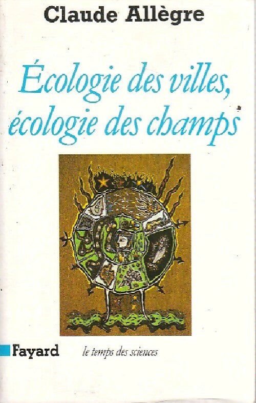 Livrenpoche : Ecologie des villes, écologie des champs - Claude Allègre - Livre