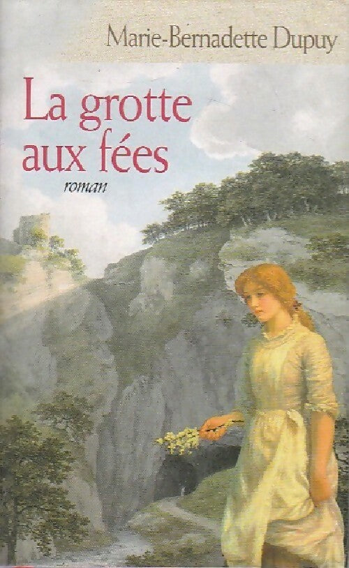 Livrenpoche : La grotte aux fées - Marie-Bernadette Dupuy - Livre