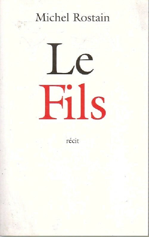 Livrenpoche : Le fils - Michel Rostain - Livre