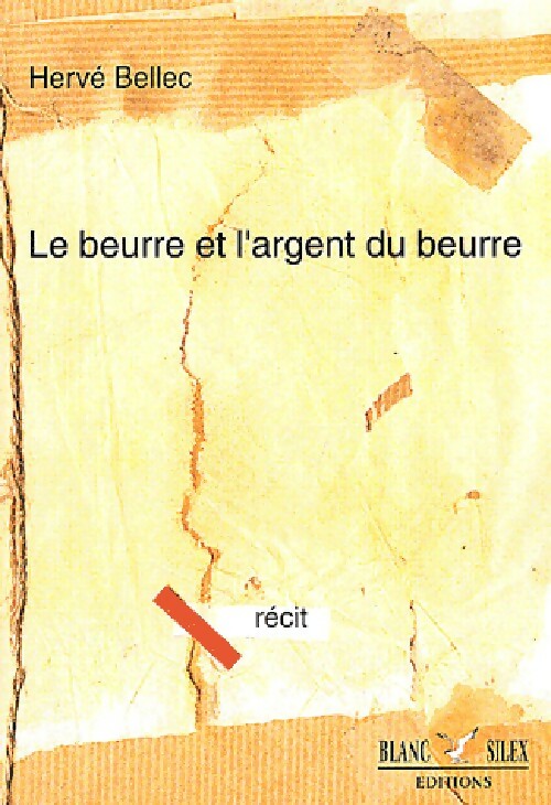 Livrenpoche : Le beurre et l'argent du beurre - Hervé Bellec - Livre
