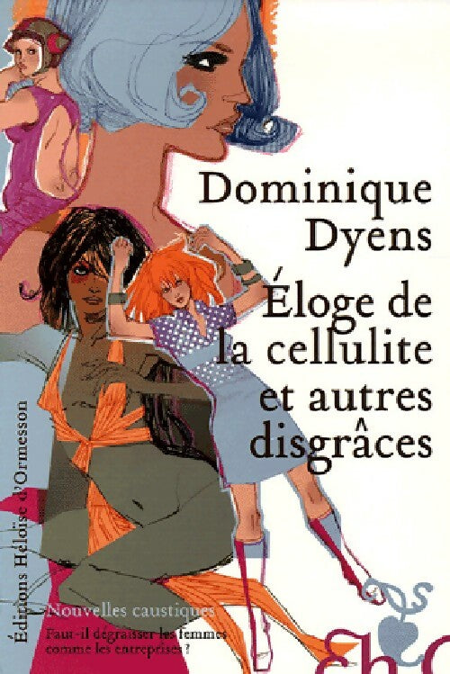 Livrenpoche : Eloge de la cellulite et autres disgrâces - Dominique Dyens - Livre
