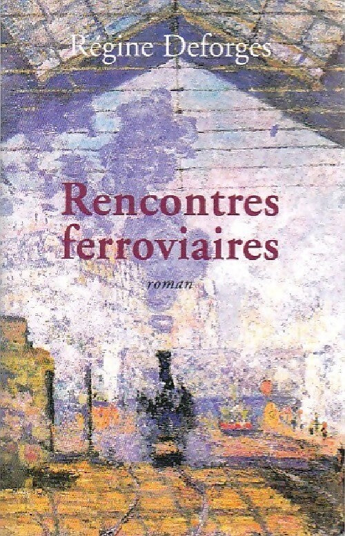 Livrenpoche : Rencontres ferroviaires - Régine Deforges - Livre