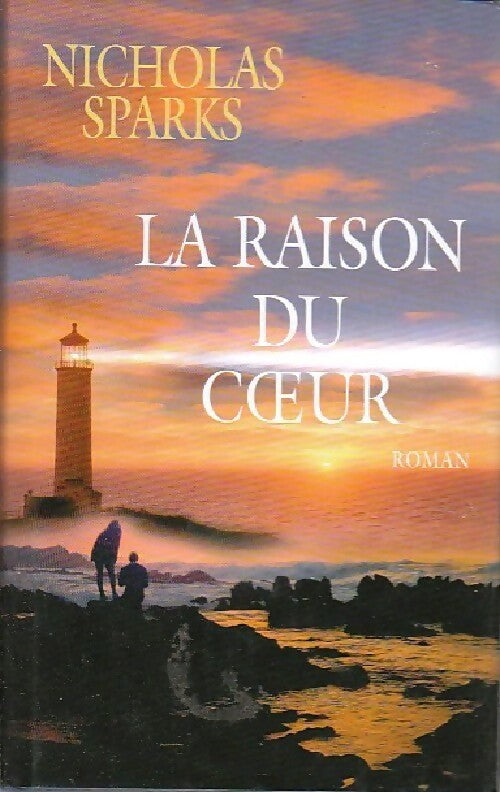 Livrenpoche : La raison du coeur - Nicholas Sparks - Livre