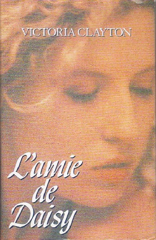 Livrenpoche : L'amie de Daisy - Victoria Clayton - Livre