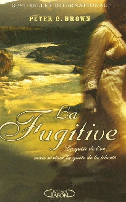 La fugitive - Peter C. Brown -  Michel Lafon GF - Livre