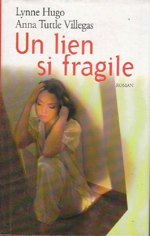 Livrenpoche : Un lien si fragile - Anna Villegas, Lynne Hugo - Livre