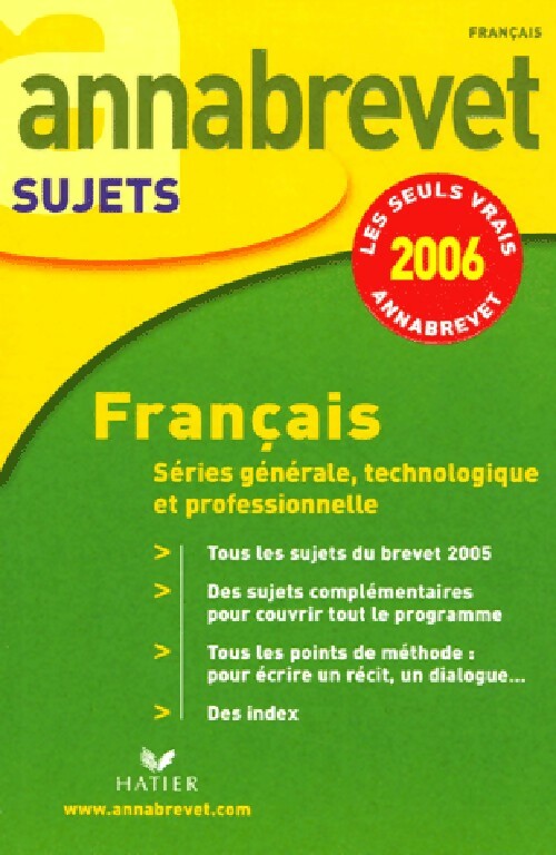 Français : Série générale, technologique et professionnelle (sujets 2006) - Cécile De Cazanove -  Annabrevet - Livre