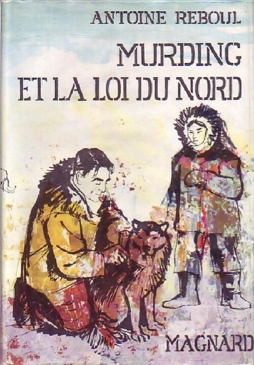 Livrenpoche : Murding et la loi du nord - Antoine Reboul - Livre