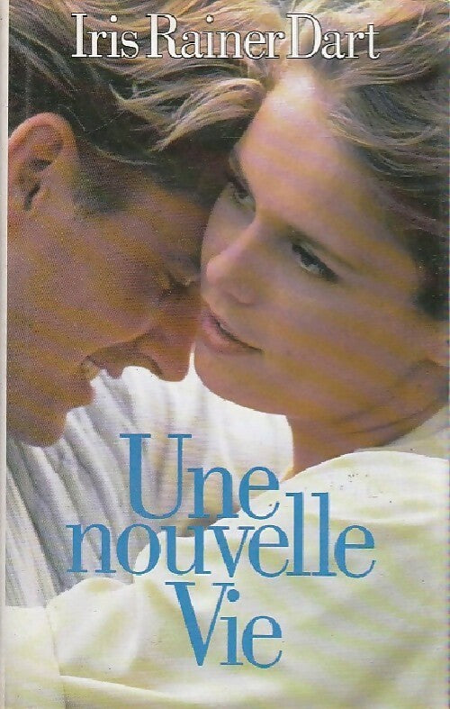 Livrenpoche : Une nouvelle vie - Iris Rainer Dart - Livre