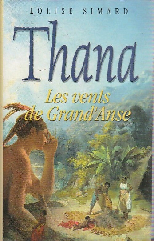 Livrenpoche : Thana. Les vents de Grand'Anse - Louise Simard - Livre