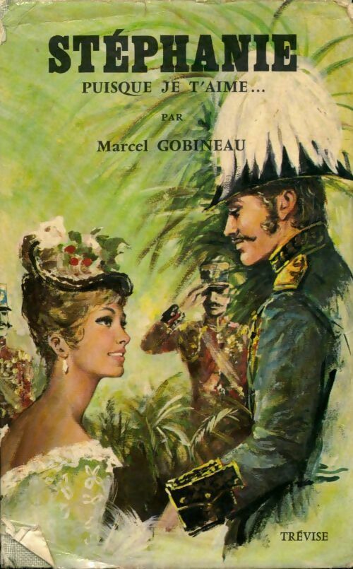 Livrenpoche : Stéphanie Tome II : Puisque je t'aime... - Marcel Gobineau - Livre
