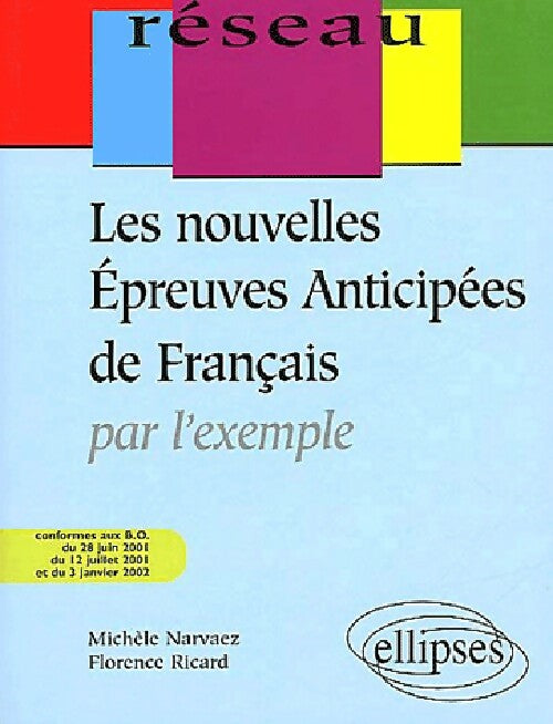 Livrenpoche : Les nouvelles épreuves anticipées de français par l'exemple - Michèle Narvaez - Livre
