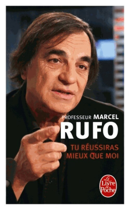 Livrenpoche : Tu réussiras mieux que moi - Marcel Rufo - Livre