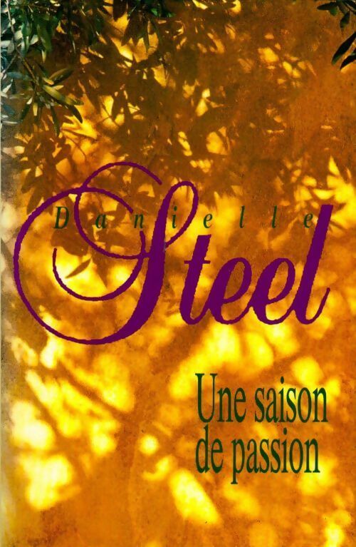 Une saison de passion - Danielle Steel -  France Loisirs GF - Livre