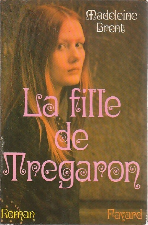 Livrenpoche : La fille de Tregaron - Madeleine Brent - Livre